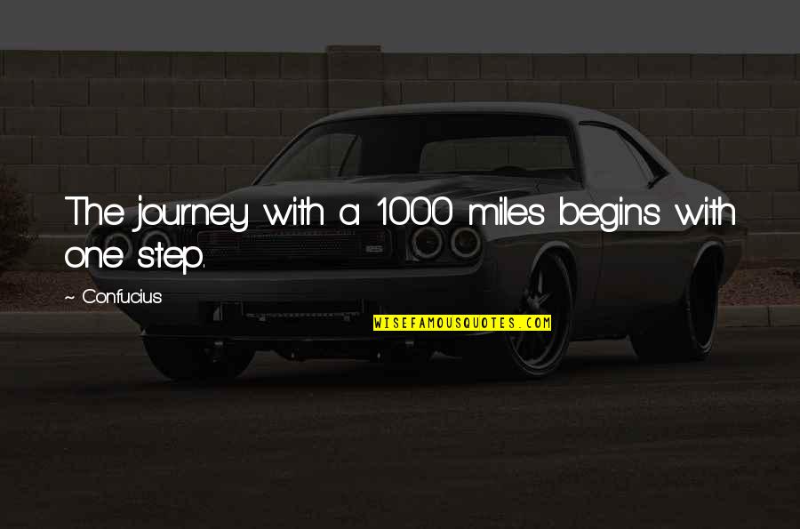 Acceptate Quotes By Confucius: The journey with a 1000 miles begins with