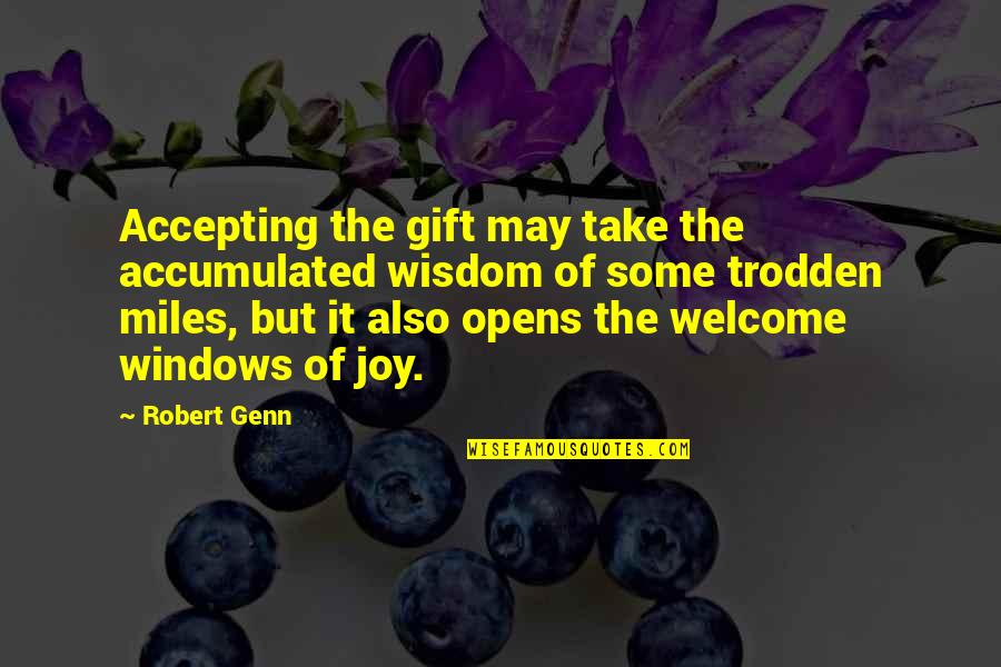 Accepting A Gift Quotes By Robert Genn: Accepting the gift may take the accumulated wisdom