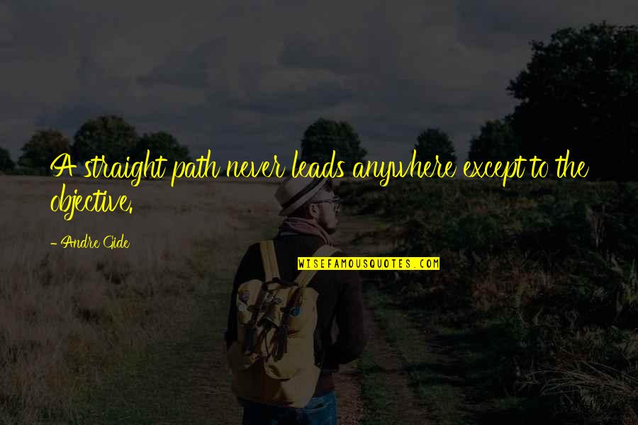 Accepting Failures Quotes By Andre Gide: A straight path never leads anywhere except to