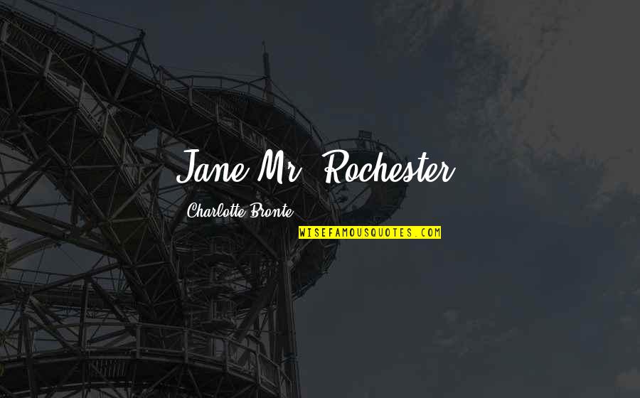 Accepting You Did Wrong Quotes By Charlotte Bronte: Jane!Mr. Rochester!