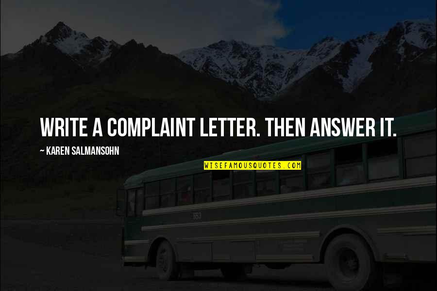 Acceptingly Quotes By Karen Salmansohn: Write a complaint letter. Then answer it.