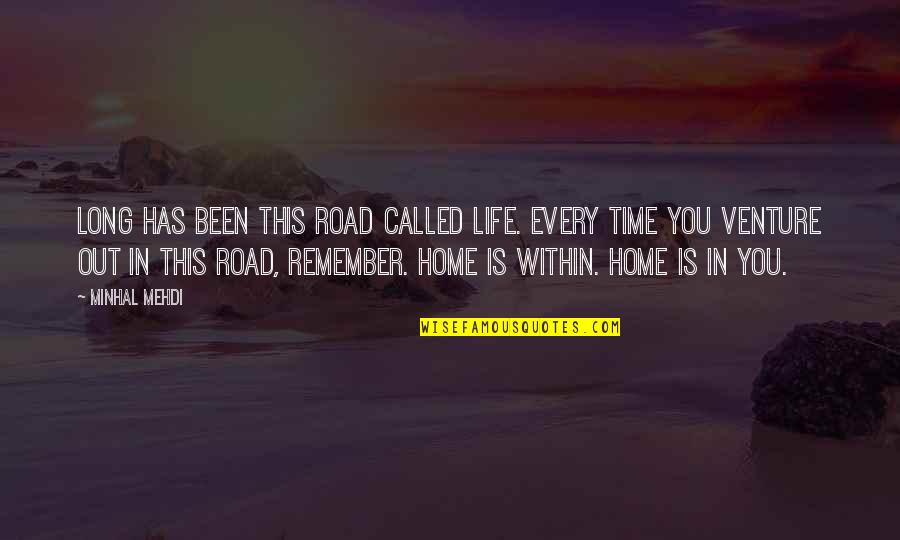 Accesoriu De Ingrijire Quotes By Minhal Mehdi: Long has been this road called life. Every Accesoriu De Ingrijire Quotes By Minhal Mehdi: Long has been this road called life. Every