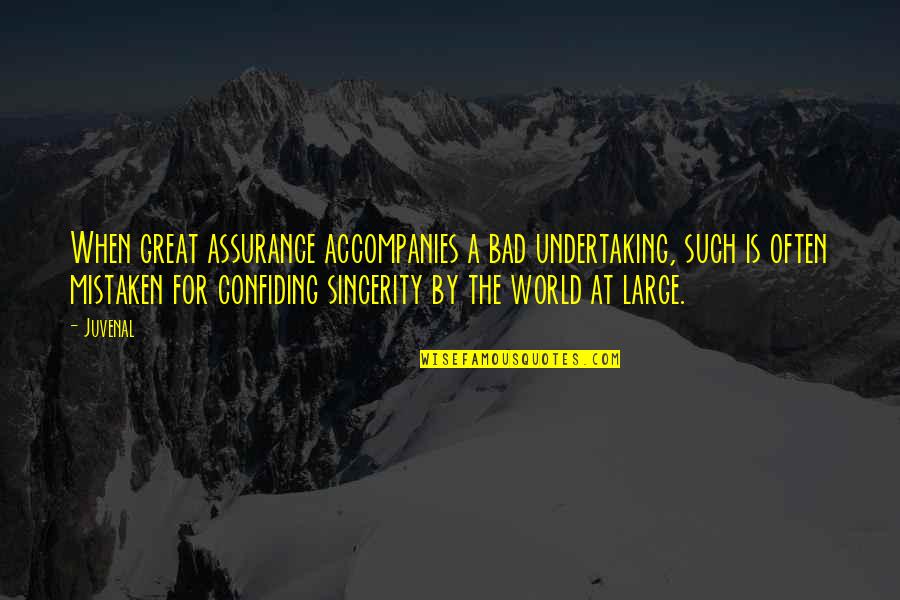 Access Insurance Quotes By Juvenal: When great assurance accompanies a bad undertaking, such Access Insurance Quotes By Juvenal: When great assurance accompanies a bad undertaking, such