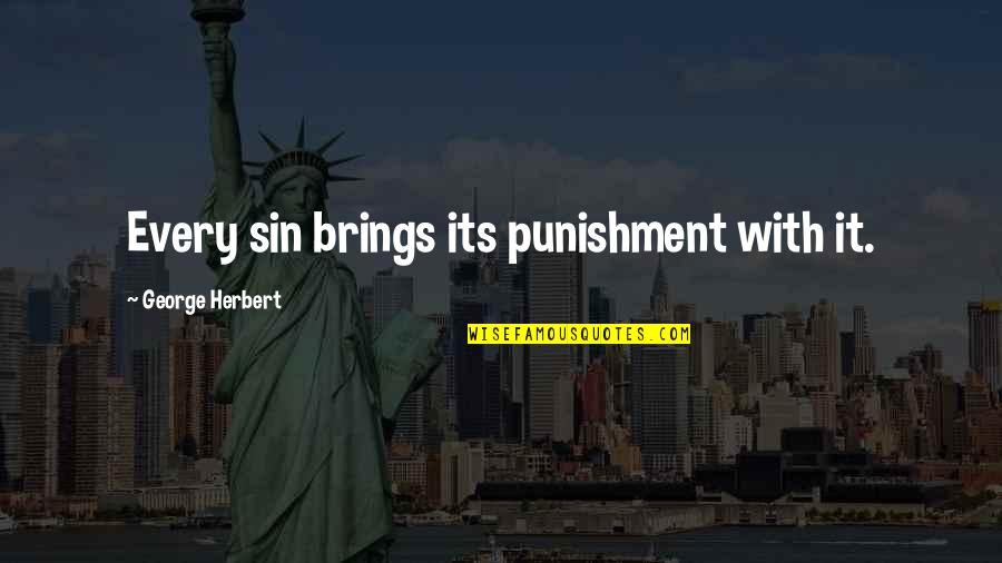 Access To Clean Water Quotes By George Herbert: Every sin brings its punishment with it.