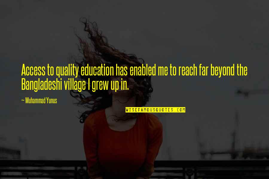 Access To Education Quotes By Muhammad Yunus: Access to quality education has enabled me to