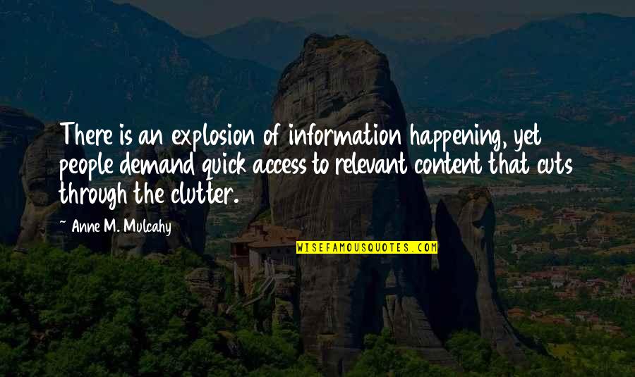 Access To Information Quotes By Anne M. Mulcahy: There is an explosion of information happening, yet