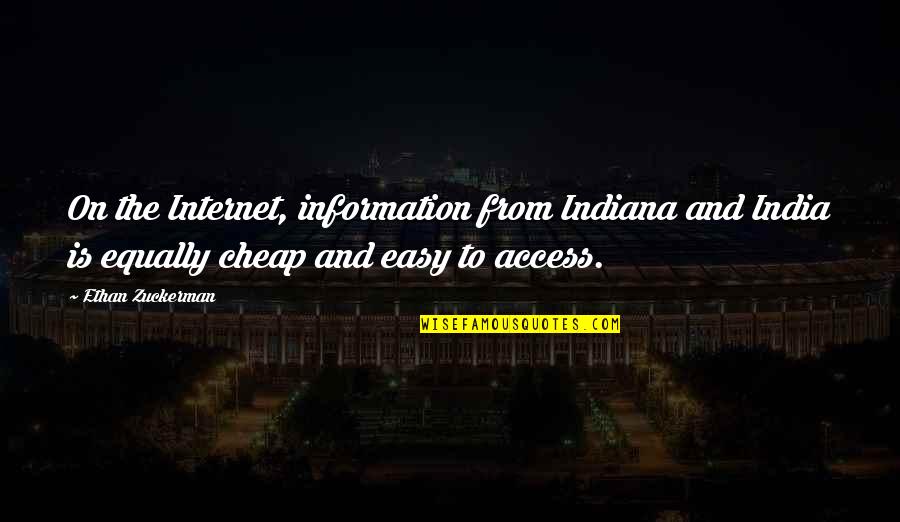 Access To Information Quotes By Ethan Zuckerman: On the Internet, information from Indiana and India