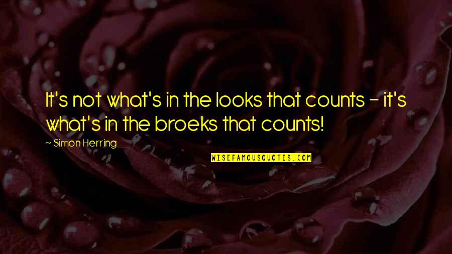 Accessions Quotes By Simon Herring: It's not what's in the looks that counts