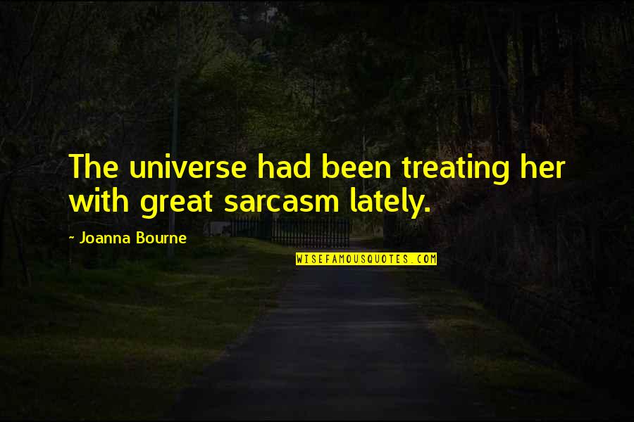 Acche Bacche Quotes By Joanna Bourne: The universe had been treating her with great