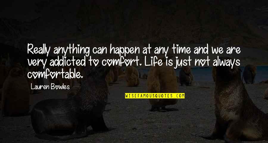 Acciarino Magico Quotes By Lauren Bowles: Really anything can happen at any time and Acciarino Magico Quotes By Lauren Bowles: Really anything can happen at any time and