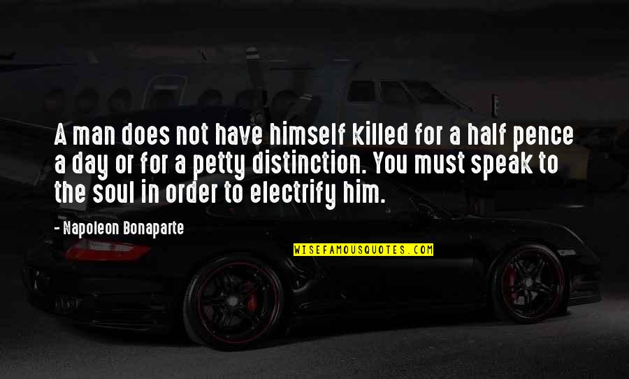 Acciarito 14109 Quotes By Napoleon Bonaparte: A man does not have himself killed for Acciarito 14109 Quotes By Napoleon Bonaparte: A man does not have himself killed for