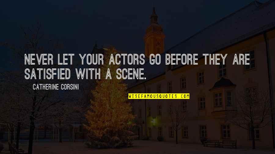 Accident Happened Quotes By Catherine Corsini: Never let your actors go before they are