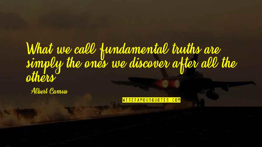 Accident Sad Quotes By Albert Camus: What we call fundamental truths are simply the