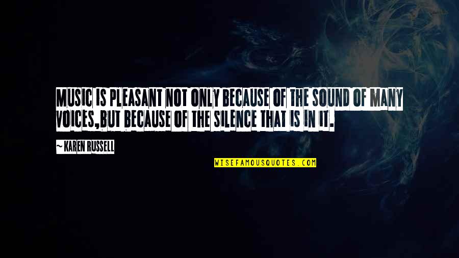 Accident That Quotes By Karen Russell: Music is pleasant not only because of the Accident That Quotes By Karen Russell: Music is pleasant not only because of the