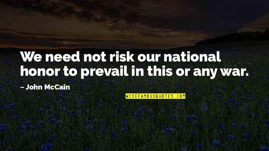 Accidentals In Music Quotes By John McCain: We need not risk our national honor to