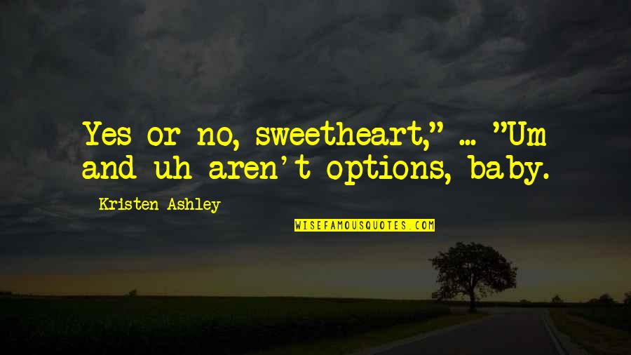 Accidentes De Transito Quotes By Kristen Ashley: Yes or no, sweetheart," ... "Um and uh Accidentes De Transito Quotes By Kristen Ashley: Yes or no, sweetheart," ... "Um and uh