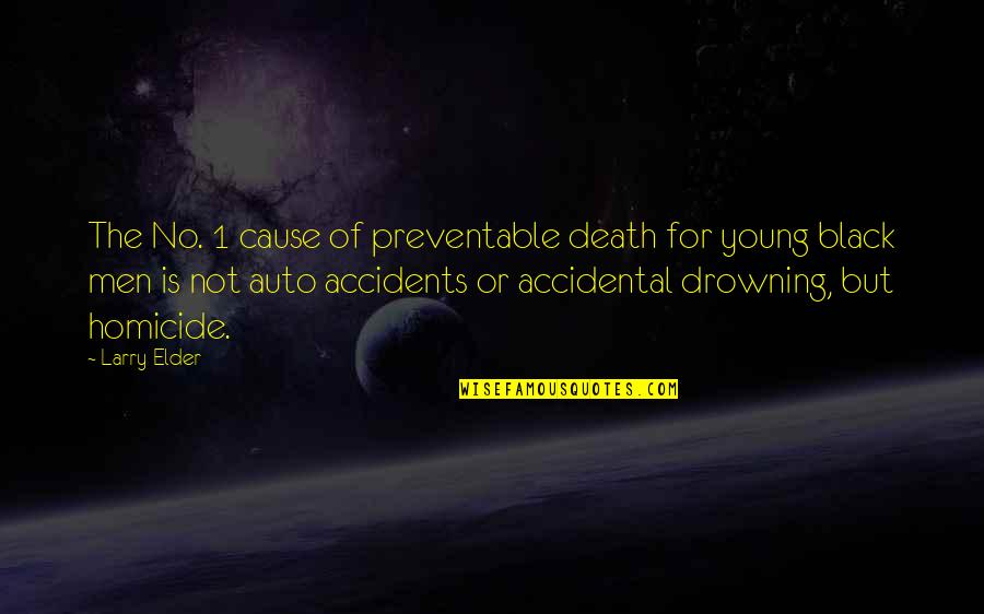 Accidents Death Quotes By Larry Elder: The No. 1 cause of preventable death for