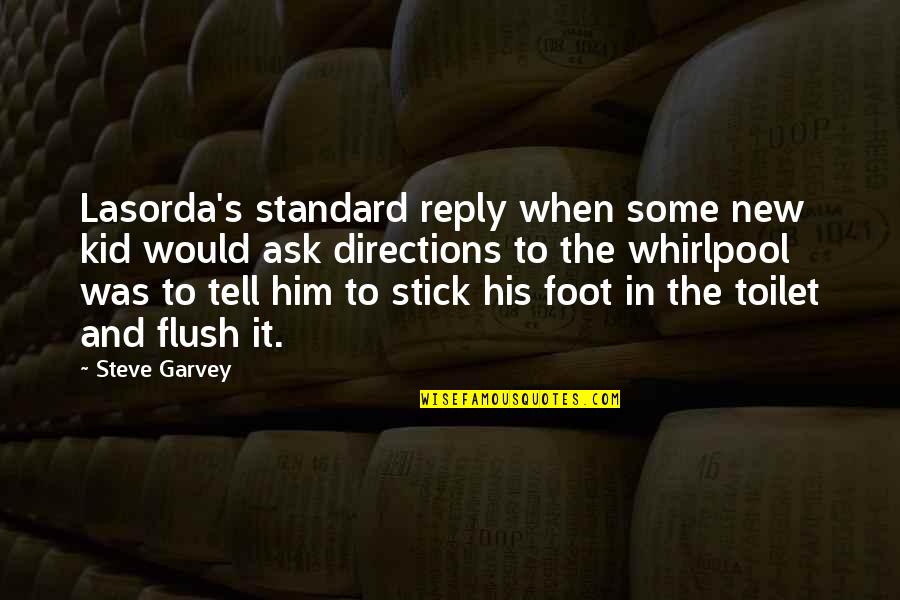 Accidents Death Quotes By Steve Garvey: Lasorda's standard reply when some new kid would