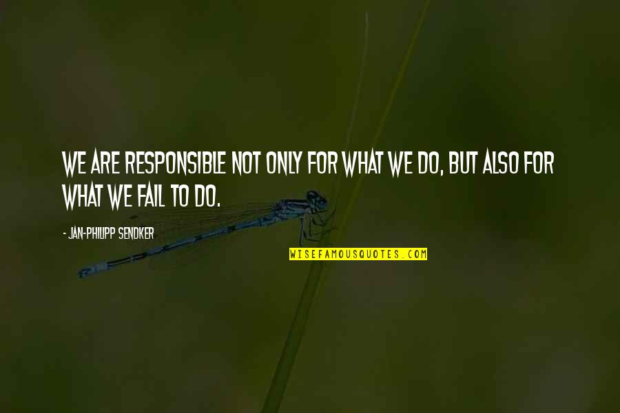 Accidit Latin Quotes By Jan-Philipp Sendker: We are responsible not only for what we