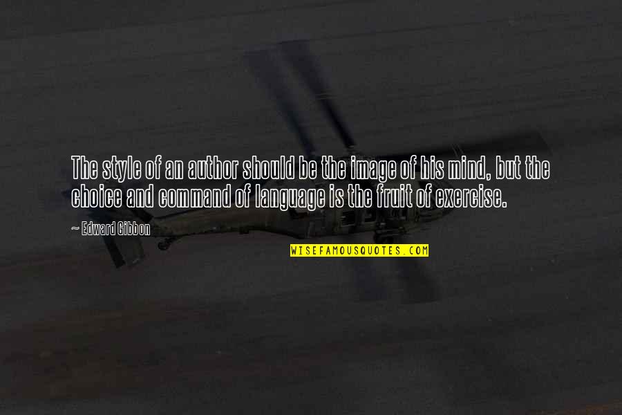 Accinelli Quotes By Edward Gibbon: The style of an author should be the Accinelli Quotes By Edward Gibbon: The style of an author should be the