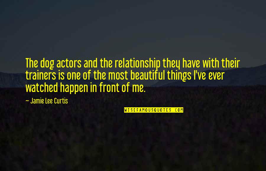 Accogliere In English Quotes By Jamie Lee Curtis: The dog actors and the relationship they have