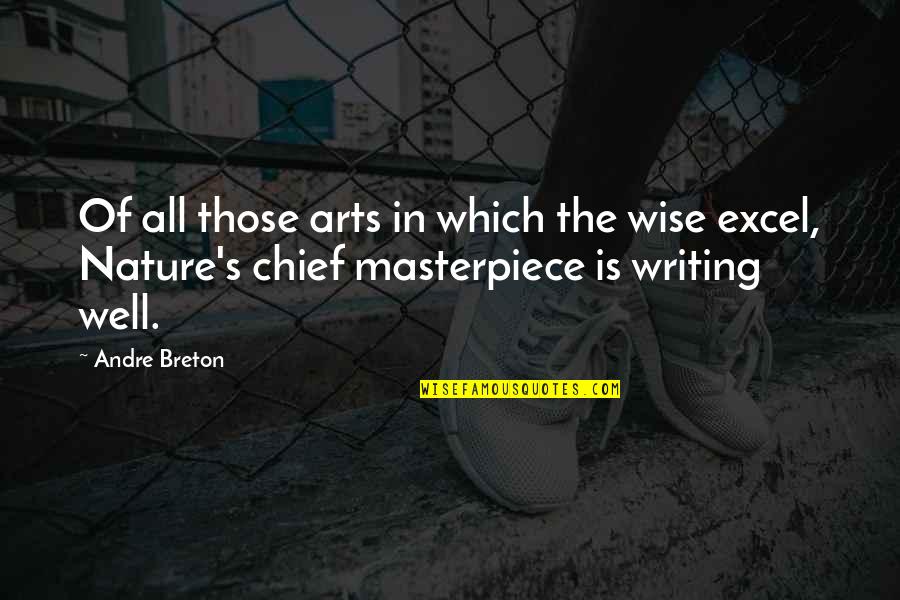 Accommodement Quotes By Andre Breton: Of all those arts in which the wise