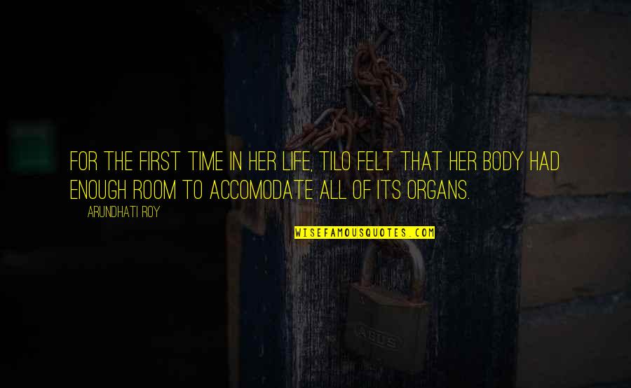 Accomodate Quotes By Arundhati Roy: For the first time in her life, Tilo