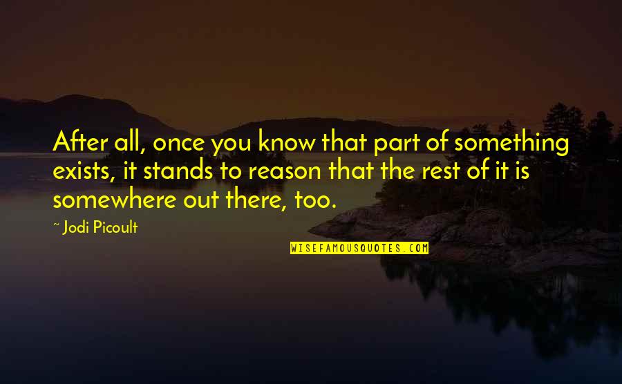 Accompanied By Or With Grammar Quotes By Jodi Picoult: After all, once you know that part of