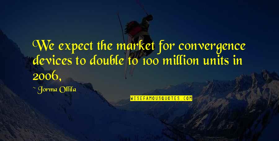 Accomplice Brewery Quotes By Jorma Ollila: We expect the market for convergence devices to