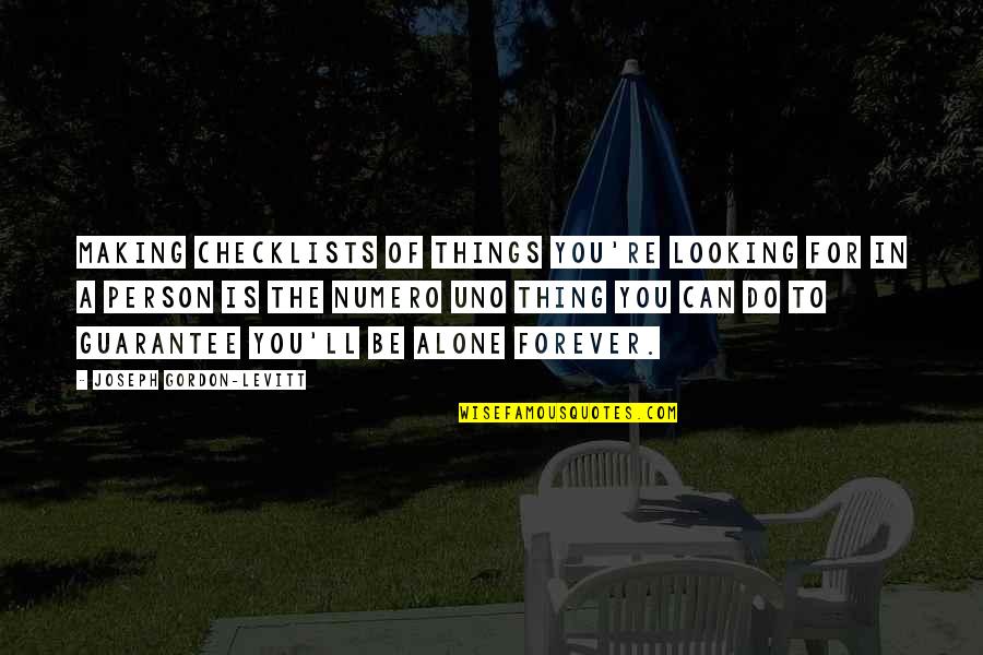 Accomplir Vervoegen Quotes By Joseph Gordon-Levitt: Making checklists of things you're looking for in