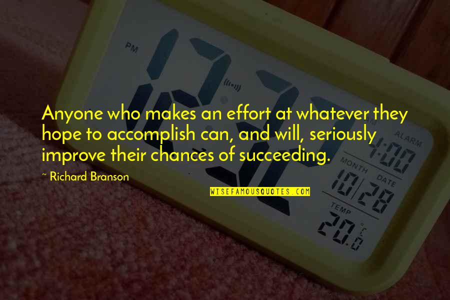Accomplish Success Quotes By Richard Branson: Anyone who makes an effort at whatever they
