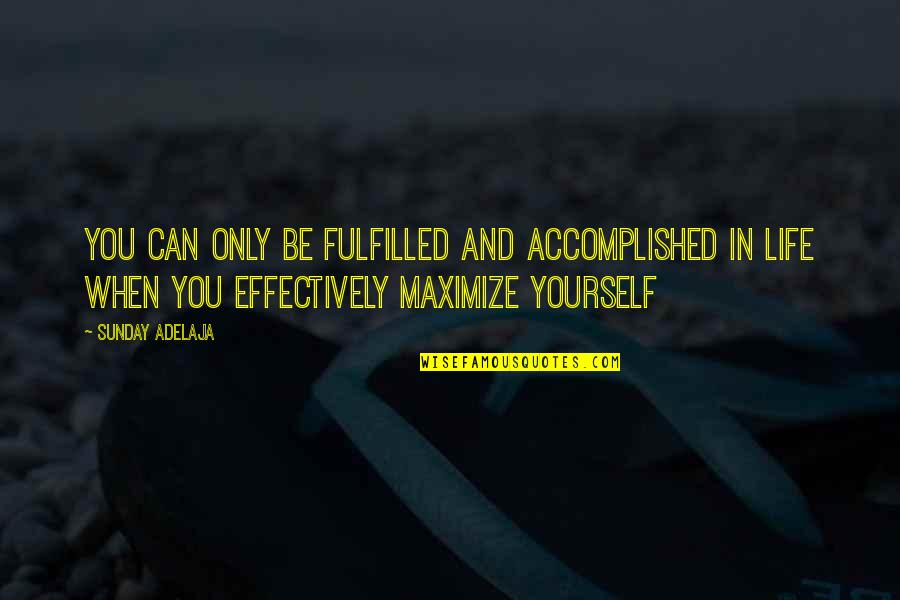 Accomplished So Much Quotes By Sunday Adelaja: You can only be fulfilled and accomplished in Accomplished So Much Quotes By Sunday Adelaja: You can only be fulfilled and accomplished in
