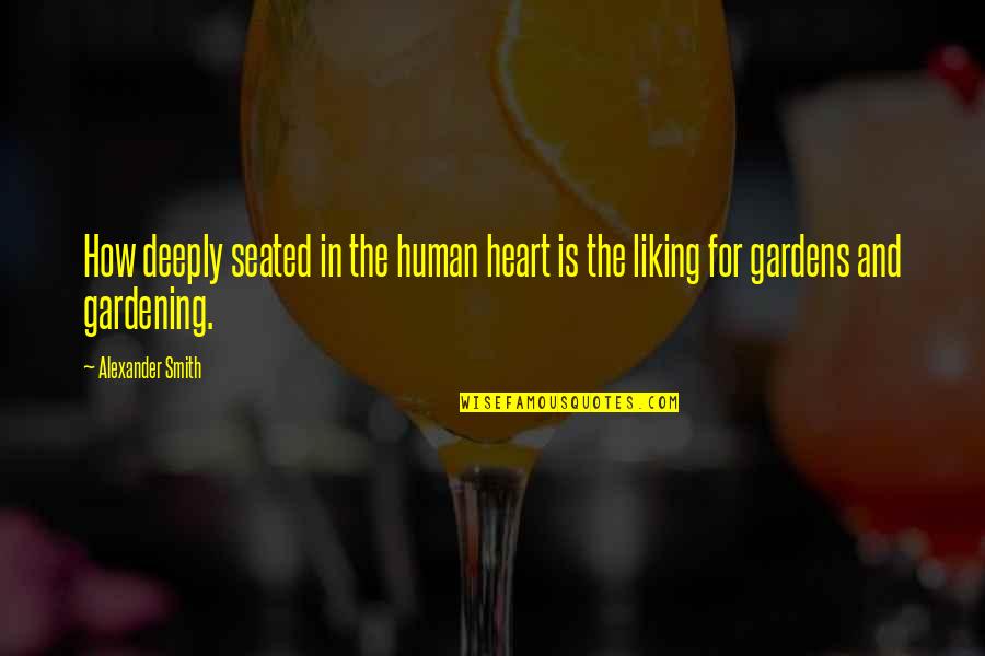 Accomplishing Great Things Quotes By Alexander Smith: How deeply seated in the human heart is