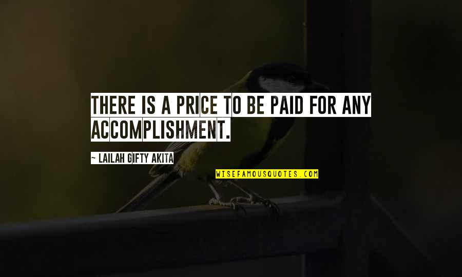 Accomplishment Motivation Quotes By Lailah Gifty Akita: There is a price to be paid for