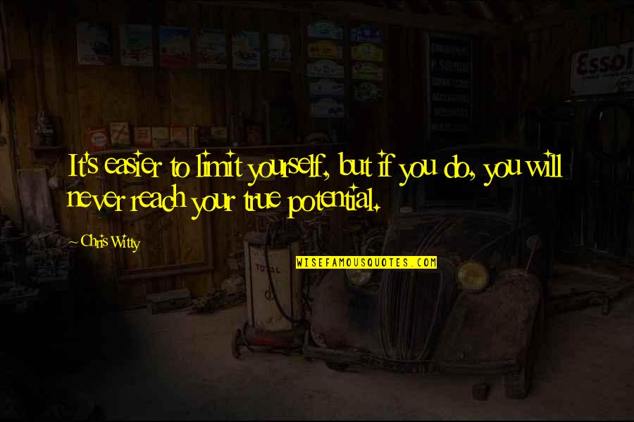 Accomplishment Quotes By Chris Witty: It's easier to limit yourself, but if you Accomplishment Quotes By Chris Witty: It's easier to limit yourself, but if you