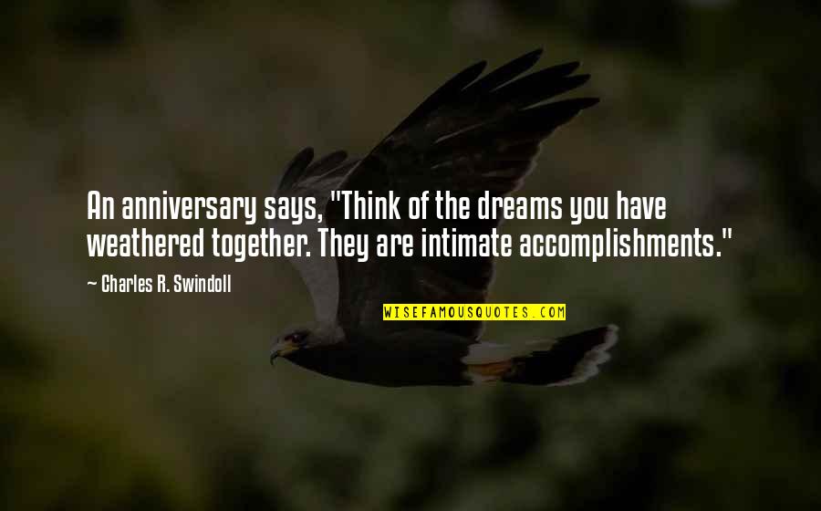 Accomplishments And Dreams Quotes By Charles R. Swindoll: An anniversary says, "Think of the dreams you