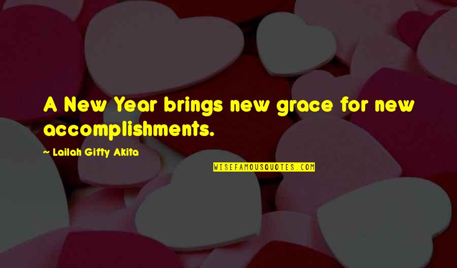 Accomplishments And Dreams Quotes By Lailah Gifty Akita: A New Year brings new grace for new