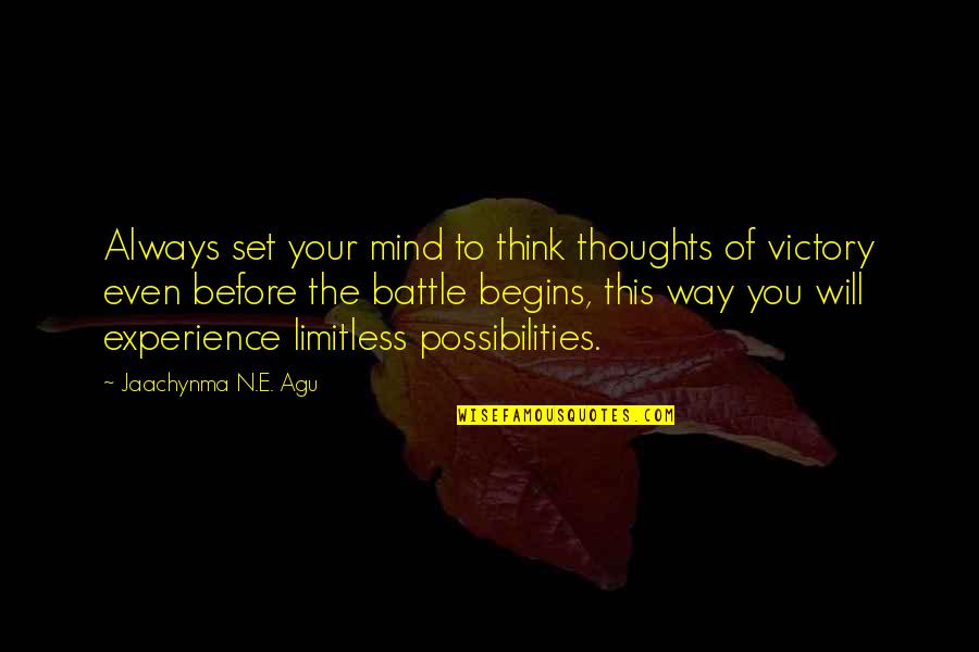 Accomplishments Quotes By Jaachynma N.E. Agu: Always set your mind to think thoughts of