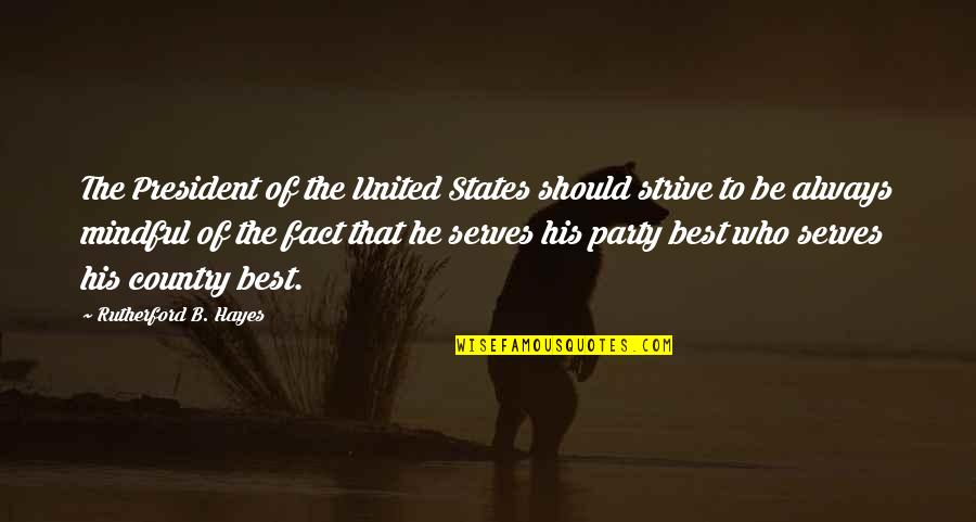 Accomplishmentsishment Quotes By Rutherford B. Hayes: The President of the United States should strive Accomplishmentsishment Quotes By Rutherford B. Hayes: The President of the United States should strive