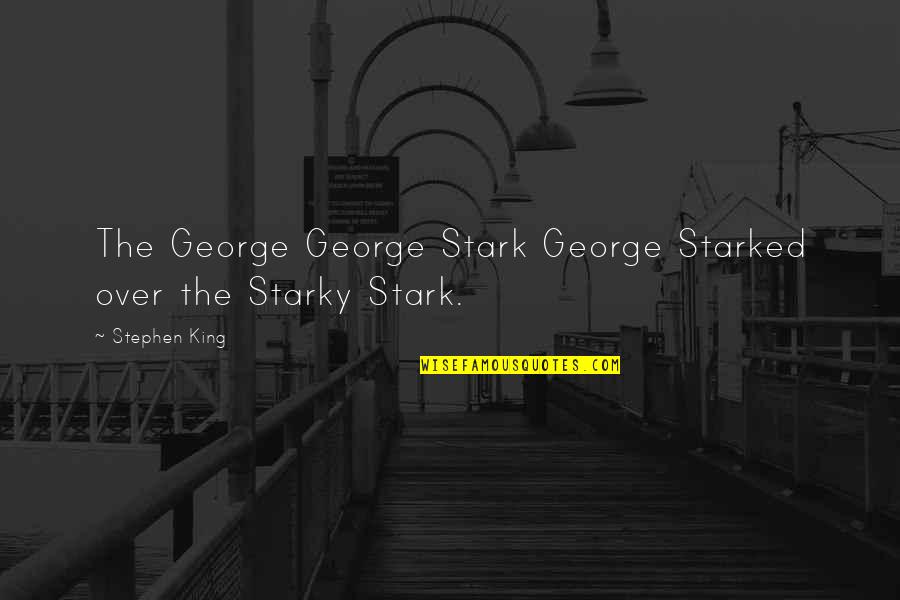 Accordance Lite Quotes By Stephen King: The George George Stark George Starked over the