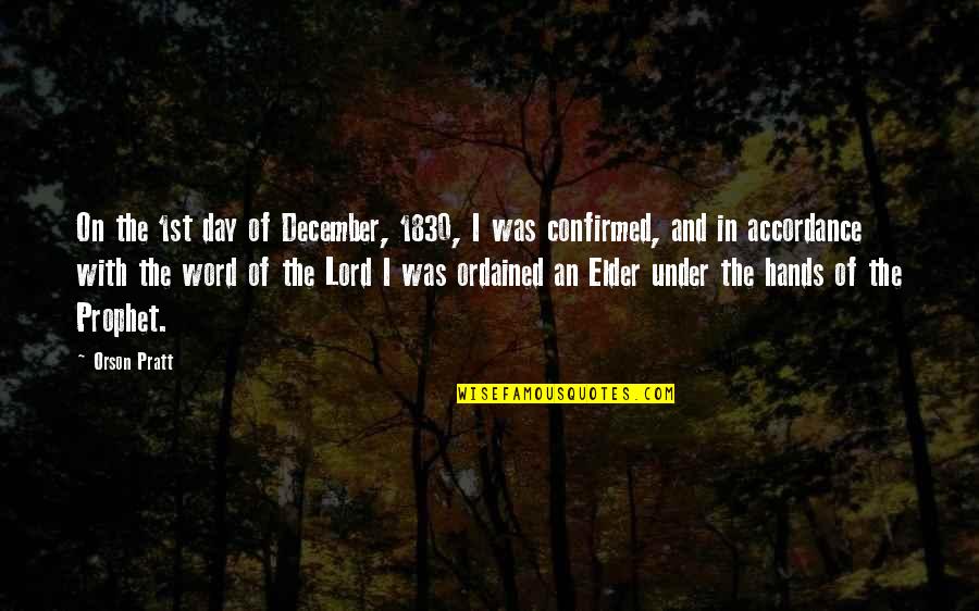 Accordance Quotes By Orson Pratt: On the 1st day of December, 1830, I