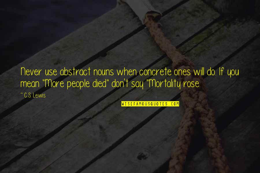 According To Greta Julie Quotes By C.S. Lewis: Never use abstract nouns when concrete ones will