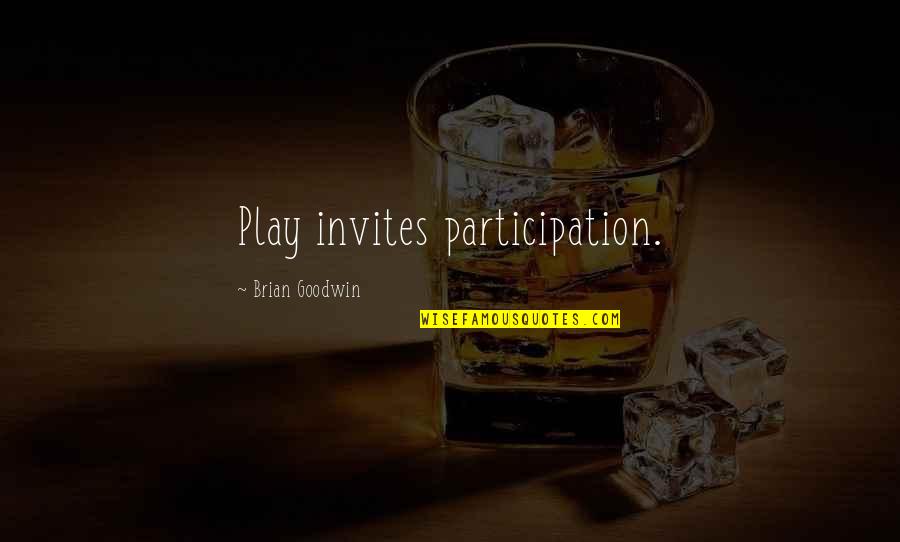 According To Johnny Depp Quotes By Brian Goodwin: Play invites participation.
