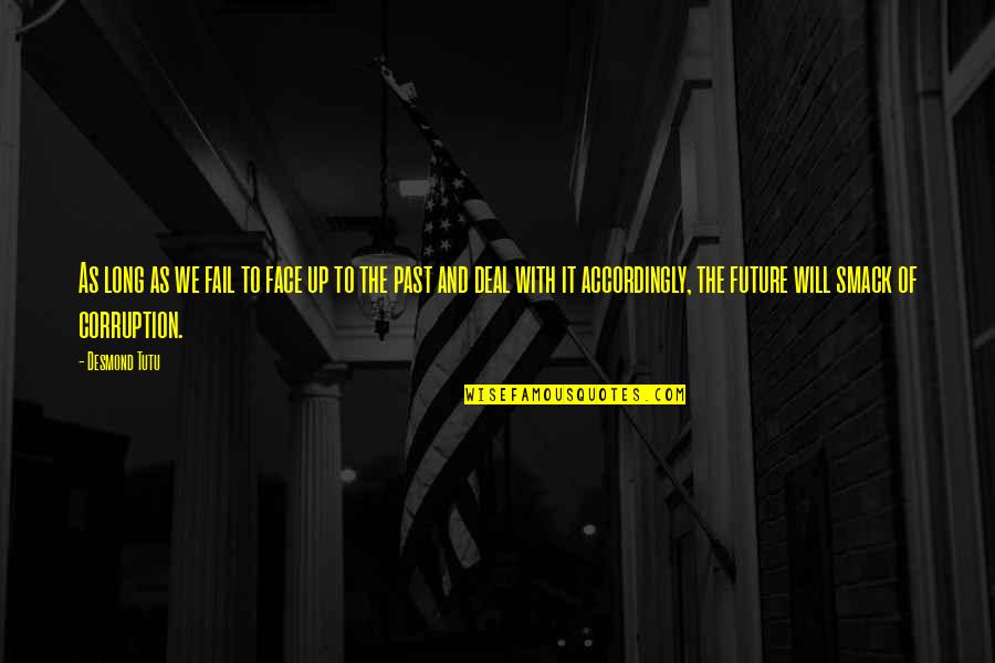 Accordingly Quotes By Desmond Tutu: As long as we fail to face up Accordingly Quotes By Desmond Tutu: As long as we fail to face up