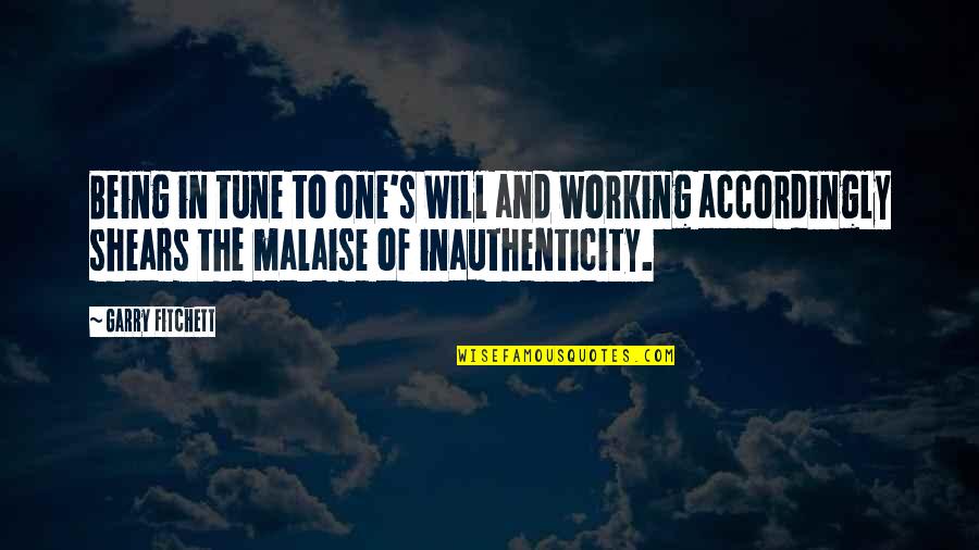 Accordingly Quotes By Garry Fitchett: Being in tune to one's Will and working Accordingly Quotes By Garry Fitchett: Being in tune to one's Will and working