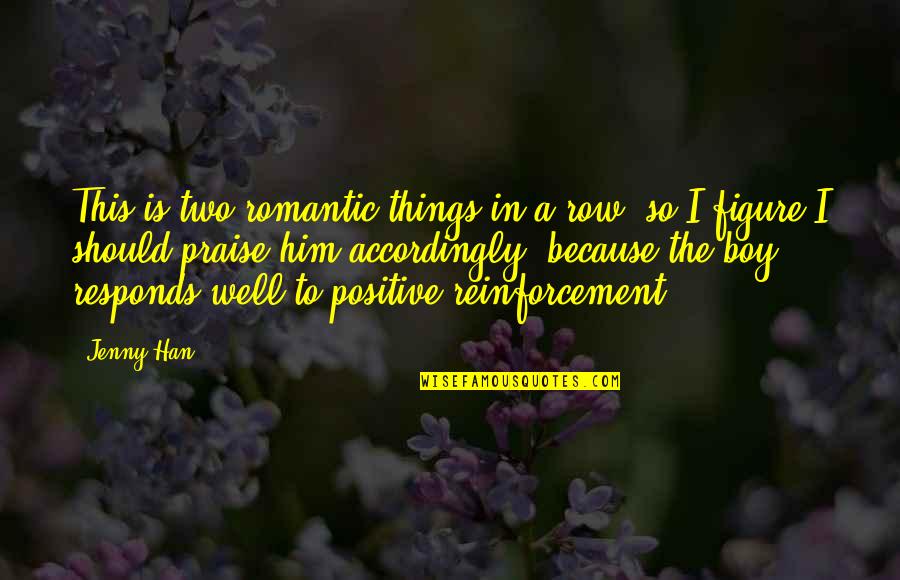 Accordingly Quotes By Jenny Han: This is two romantic things in a row, Accordingly Quotes By Jenny Han: This is two romantic things in a row,