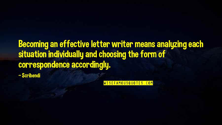 Accordingly Quotes By Scribendi: Becoming an effective letter writer means analyzing each