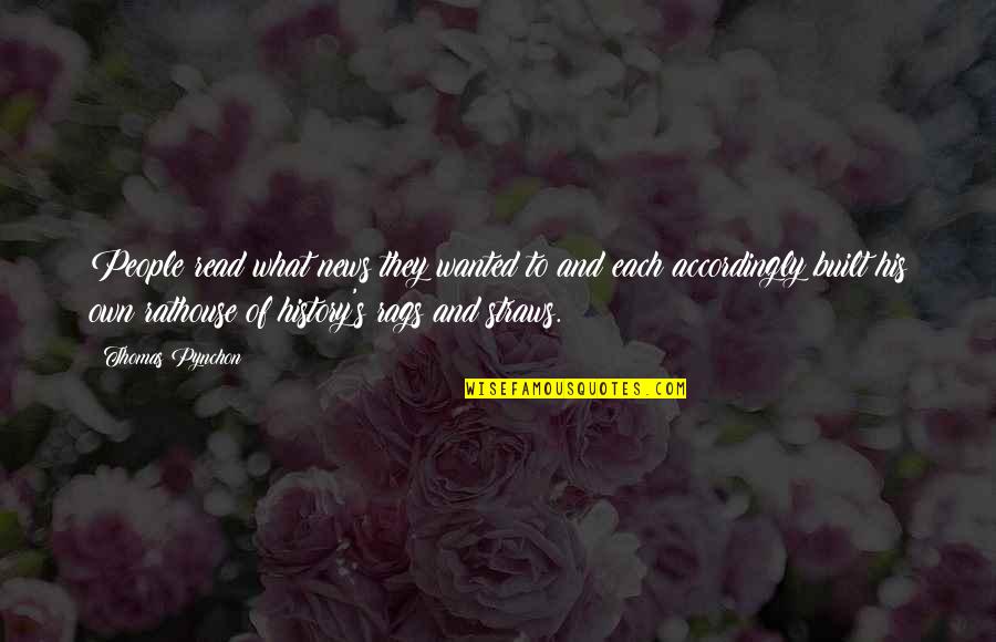 Accordingly Quotes By Thomas Pynchon: People read what news they wanted to and Accordingly Quotes By Thomas Pynchon: People read what news they wanted to and
