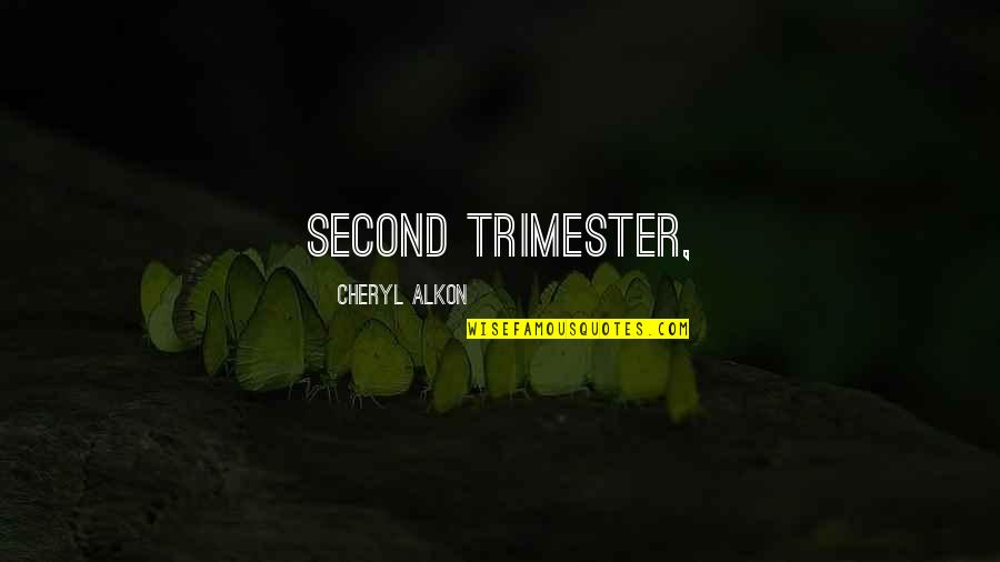 Accoss Quotes By Cheryl Alkon: second trimester,