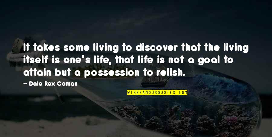 Accost Synonyms Quotes By Dale Rex Coman: It takes some living to discover that the